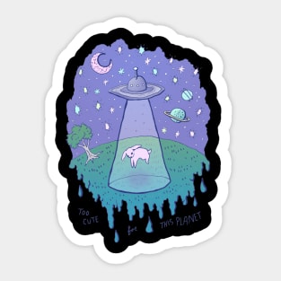 Too Cute For This Planet Sticker